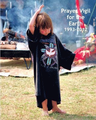 Bill Sanda, Sharon Franquemont, David Berry - Prayer Vigil for the Earth 1993-2012, Häftad