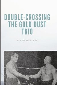 bokomslag Double-Crossing the Gold Dust Trio