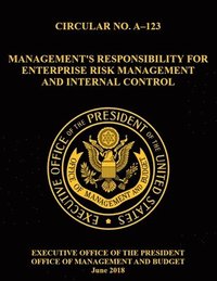bokomslag OMB CIRCULAR NO. A-123 Management's Responsibility for Enterprise Risk Management and Internal Control: 2018, Circular,