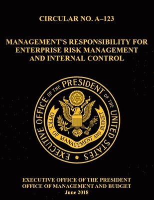 OMB CIRCULAR NO. A-123 Management's Responsibility for Enterprise Risk Management and Internal Control: 2018, Circular, 1