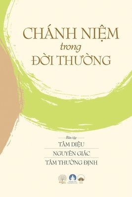 bokomslag Chánh Ni&#7879;m Trong &#272;&#7901;i Th&#432;&#7901;ng: Mindfulness in Everyday Life