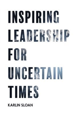 Inspiring Leadership for Uncertain Times 1