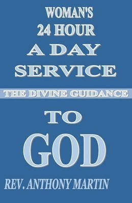 Woman's 24 Hour A Day Service To GOD 1