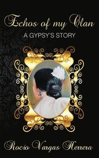 bokomslag Echoes of my Clan: A Gypsy's Story