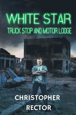 Christopher Rector - White Star Truck Stop and Motor Lodge, Häftad