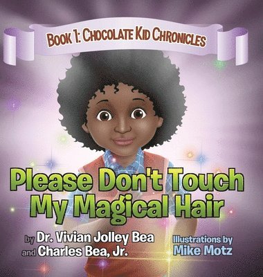 Please Don't Touch My Magical Hair (Chocolate Kid Chronicles Book 1) 1