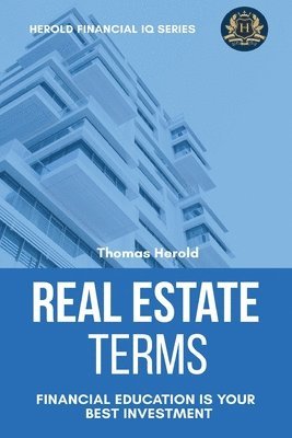 Real Estate Terms - Financial Education Is Your Best Investment 1