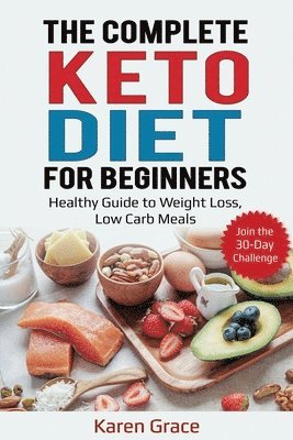 Karen Grace - Complete Keto Diet for Beginners, Häftad