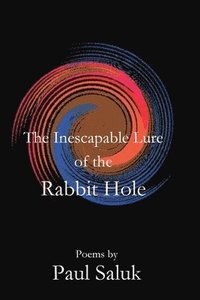 bokomslag The Inescapable Lure of the Rabbit Hole