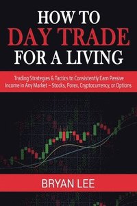 bokomslag How to Day Trade for a Living