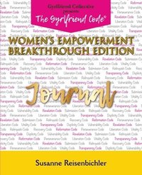 bokomslag The Gyrlfriend Code Women's Empowerment Breakthrough Edition Journal