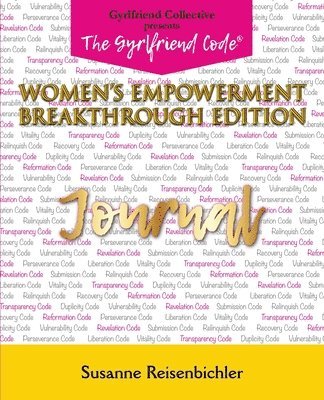 The Gyrlfriend Code Women's Empowerment Breakthrough Edition Journal 1