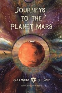 bokomslag Journeys to the Planet Mars