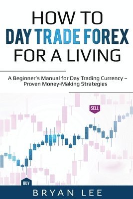 bokomslag How to Day Trade Forex for a Living