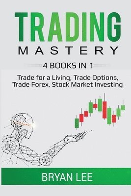 Bryan Lee - Trading Mastery- 4 Books in 1, Häftad