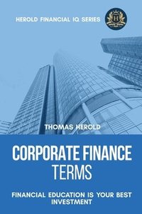 bokomslag Corporate Finance Terms - Financial Education Is Your Best Investment