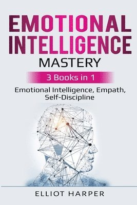 Elliot Harper - Emotional Intelligence Mastery, Häftad