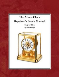 bokomslag The Atmos Clock Repairer's Bench Manual