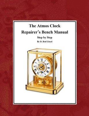 The Atmos Clock Repairer's Bench Manual 1