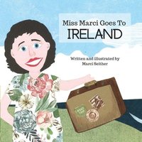 bokomslag Miss Marci Goes To Ireland