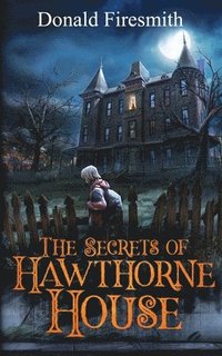 bokomslag The Secrets of Hawthorne House