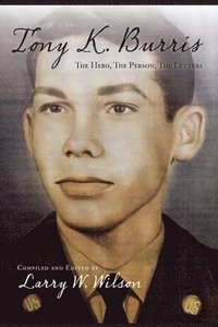 bokomslag Tony K. Burris: The Hero, The Person, The Letters