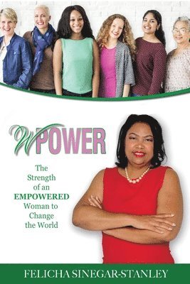 wPower: The Strength of an Empowered Woman to Change The World 1