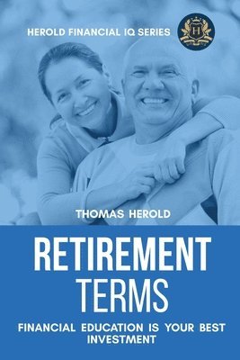 Retirement Terms - Financial Education Is Your Best Investment 1