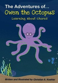 bokomslag The Adventures of Owen the Octopus Learning about chores