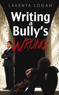 bokomslag Writing a Bully's Wrong