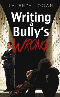 Writing a Bully's Wrong 1