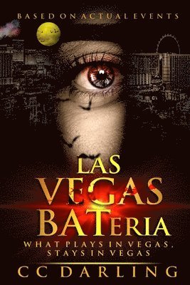 LAS VEGAS BATeria &quot;What Plays in Vegas, Stays in Vegas!&quot; (Based on Actual Events) 1