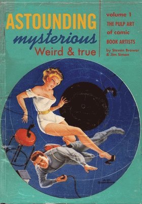 Jim Simon, Steven Brower - Astounding, Mysterious, Weird and True, Häftad