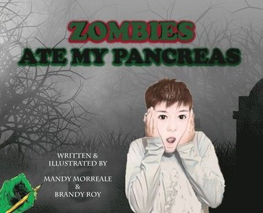 Mandy Morreale, Brandy Roy - Zombies Ate My Pancreas, Inbunden