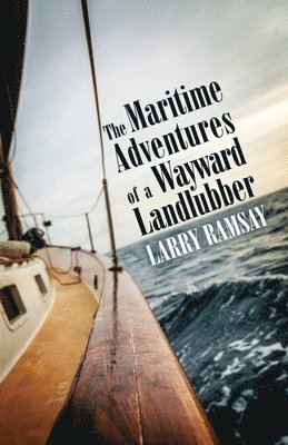 bokomslag Maritime Adventures of a Wayward Landlubber