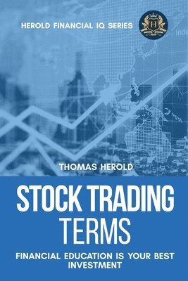 bokomslag Stock Trading Terms - Financial Education Is Your Best Investment