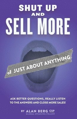Shut Up and Sell More of Just About Anything 1