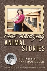 bokomslag True Amazing Animal Stories