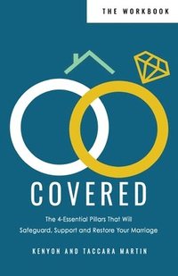 bokomslag Covered Workbook: The 4-Essential Pillars That Will Safeguard, Support, and Restore Your Marriage