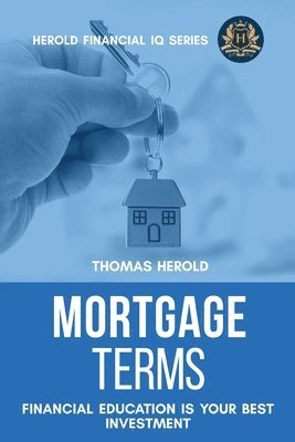 bokomslag Mortgage Terms - Financial Education Is Your Best Investment