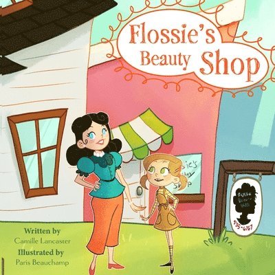 Camille Lancaster - Flossie's Beauty Shop, Häftad