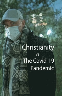 bokomslag Christianity, vs The Covid-10 Pandemic