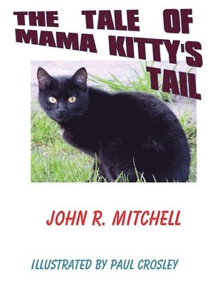 John Roy Mitchell - The Tale of Mama Kitty's Tail, Häftad