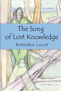 bokomslag The Song of Lost Knowledge