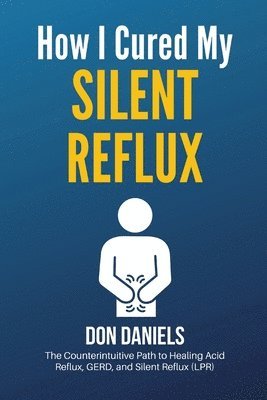 How I Cured My Silent Reflux 1