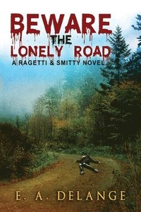 bokomslag Beware, The Lonely Road