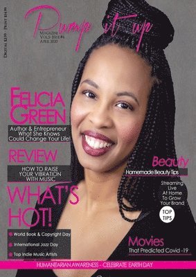 Pump it up Magazine - Felicia Green - What She Knows Could Change Your Life! 1