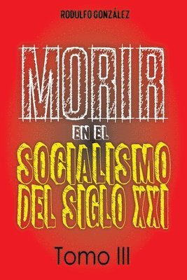 Morir en el Socialismo del Siglo XXI 1