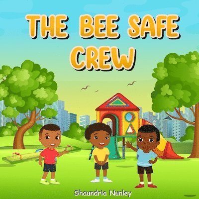 The Bee Safe Crew 1