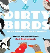 bokomslag Dirty Birds: Real Birds with Real Names